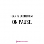 Fear is Excitement on Pause